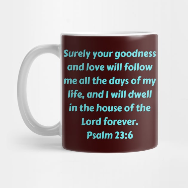 Bible Verse Psalm 23:6 by Prayingwarrior